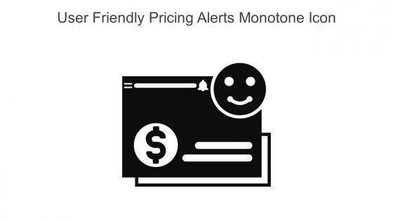 User Friendly Pricing Alerts Monotone Icon In Powerpoint Pptx Png And Editable Eps Format