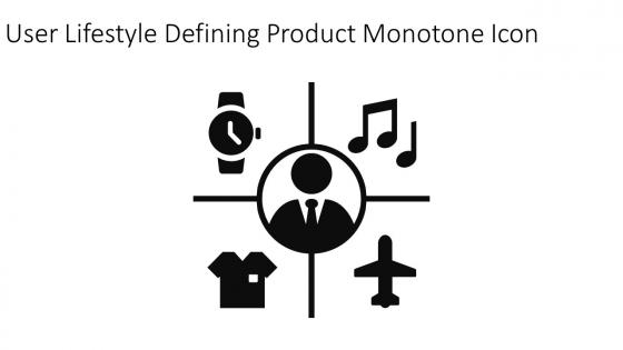 User Lifestyle Defining Product Monotone Icon In Powerpoint Pptx Png And Editable Eps Format