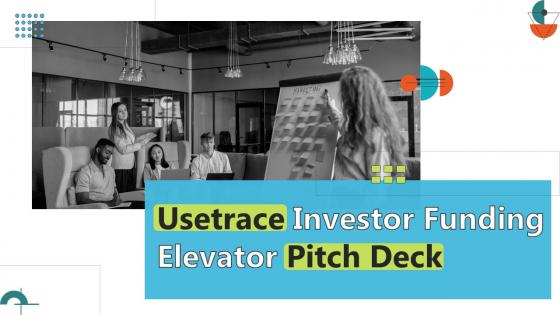 Usetrace Investor Funding Elevator Pitch Deck Ppt Template