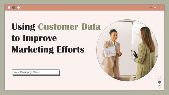 Using Customer Data To Improve Marketing Efforts Powerpoint Presentation Slides MKT CD V