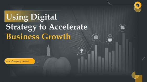 Using Digital Strategy To Accelerate Business Growth Powerpoint Presentation Slides Strategy CD V
