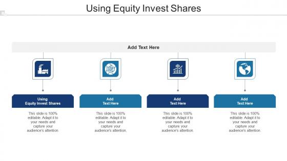 Using Equity Invest Shares Ppt Powerpoint Presentation Slides Influencers Cpb