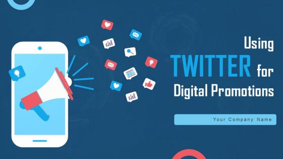Using Twitter For Digital Promotions Powerpoint Presentation Slides