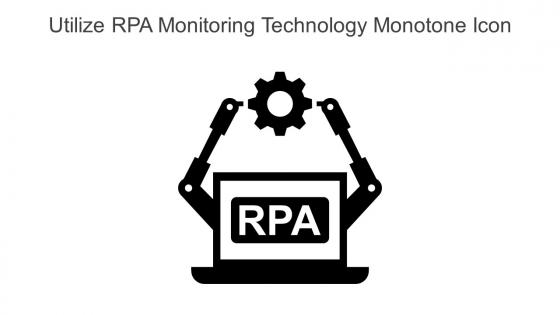 Utilize RPA Monitoring Technology Monotone Icon In Powerpoint Pptx Png And Editable Eps Format