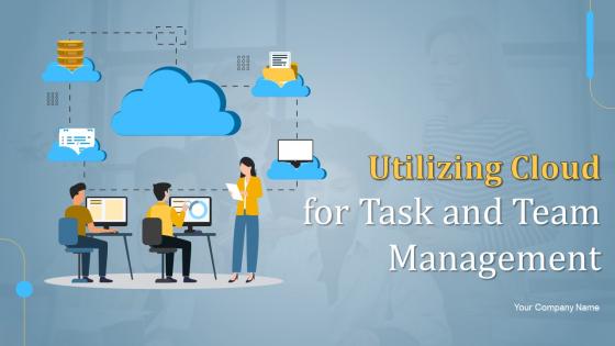 Utilizing cloud for task and team management PowerPoint PPT Template Bundles DK MD