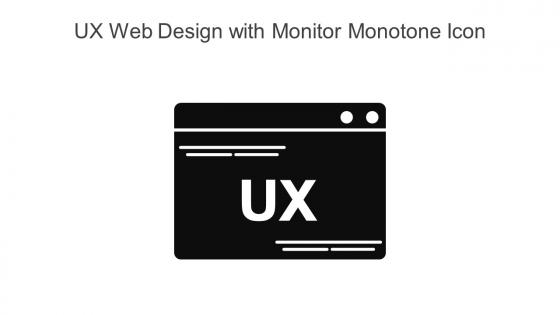 UX Web Design With Monitor Monotone Icon In Powerpoint Pptx Png And Editable Eps Format