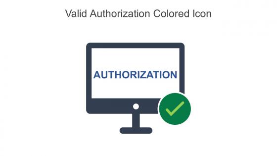 Valid Authorization Colored Icon In Powerpoint Pptx Png And Editable Eps Format