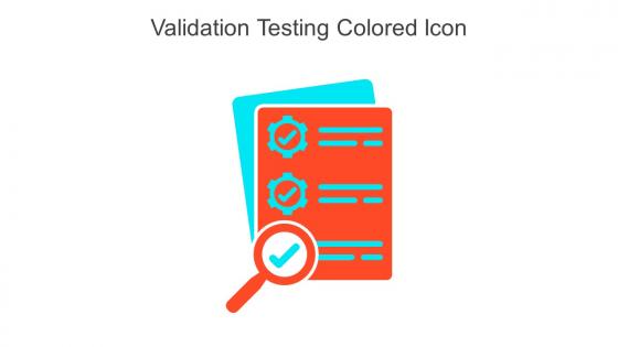 Validation Testing Colored Icon In Powerpoint Pptx Png And Editable Eps Format