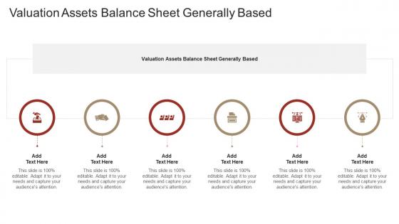 Valuation Assets Balance Sheet Generally Based In Powerpoint And Google Slides Cpb