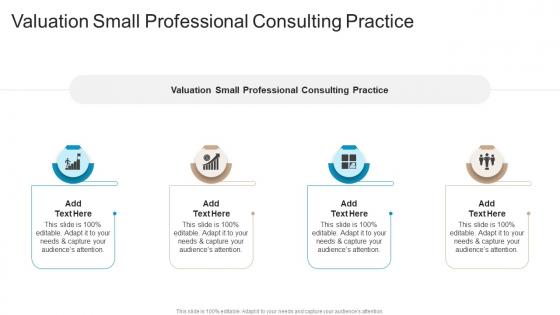 Valuation Small Professional Consulting Practice In Powerpoint And Google Slides Cpb