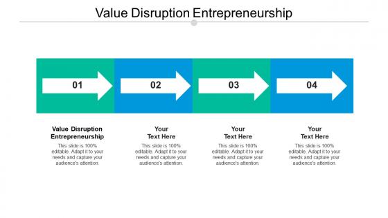 Value disruption entrepreneurship ppt powerpoint presentation show designs cpb