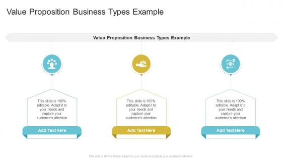 Value Proposition Business Types Example In Powerpoint And Google Slides Cpb
