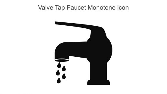 Valve Tap Faucet Monotone Icon In Powerpoint Pptx Png And Editable Eps Format