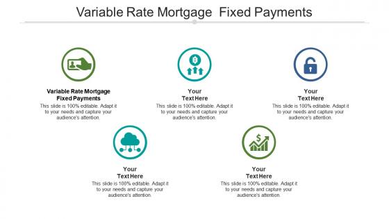 Variable rate mortgage fixed payments ppt powerpoint presentation summary smartart cpb