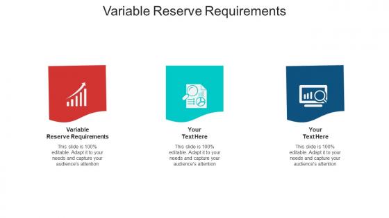 Variable reserve requirements ppt powerpoint presentation file graphics template cpb