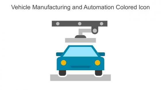 Vehicle Manufacturing And Automation Colored Icon In Powerpoint Pptx Png And Editable Eps Format