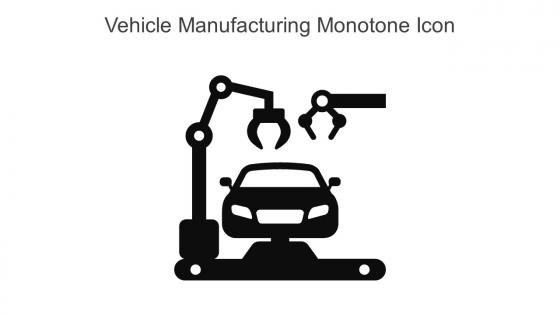 Vehicle Manufacturing Monotone Icon In Powerpoint Pptx Png And Editable Eps Format