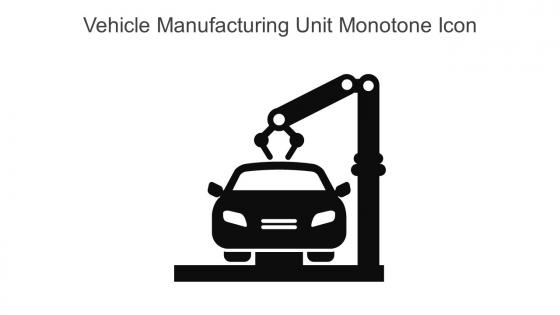 Vehicle Manufacturing Unit Monotone Icon In Powerpoint Pptx Png And Editable Eps Format