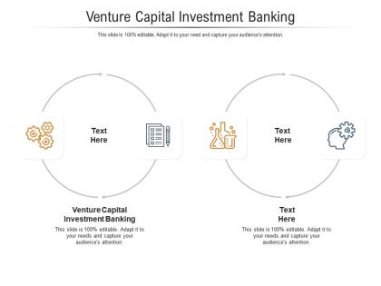 Venture capital investment banking ppt powerpoint presentation outline slides cpb