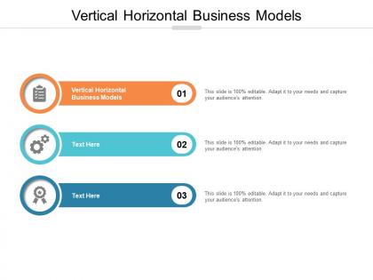 Vertical horizontal business models ppt powerpoint presentation layouts skills cpb