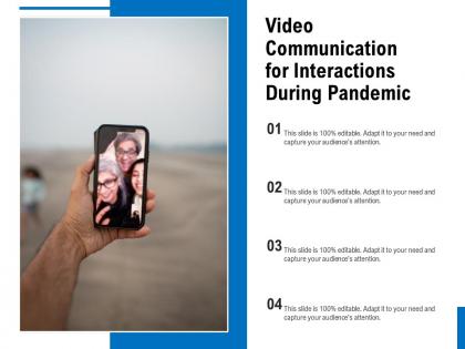 Video communication for interactions during pandemic