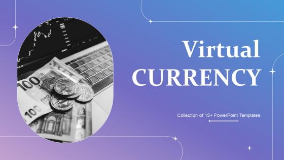 Virtual Currency Powerpoint Ppt Template Bundles