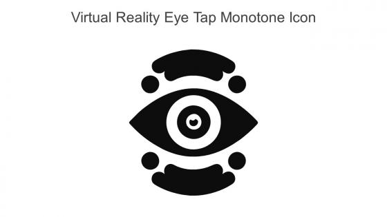 Virtual Reality Eye Tap Monotone Icon In Powerpoint Pptx Png And Editable Eps Format