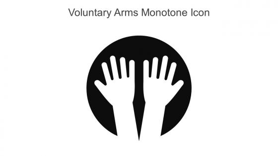 Voluntary Arms Monotone Icon In Powerpoint Pptx Png And Editable Eps Format