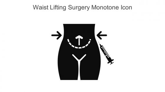 Waist Lifting Surgery Monotone Icon In Powerpoint Pptx Png And Editable Eps Format