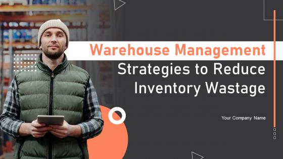 Warehouse Management Strategies To Reduce Inventory Wastage Complete Deck