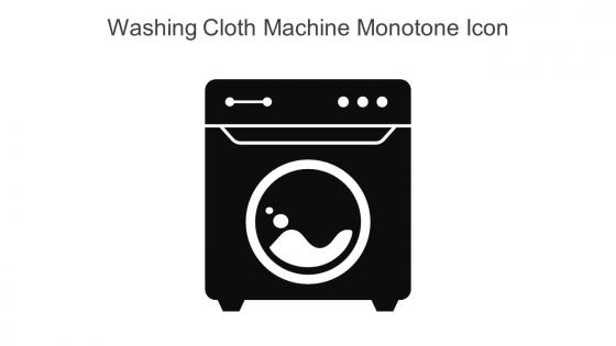 Washing Cloth Machine Monotone Icon In Powerpoint Pptx Png And Editable Eps Format