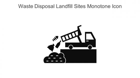 Waste Disposal Landfill Sites Monotone Icon In Powerpoint Pptx Png And Editable Eps Format