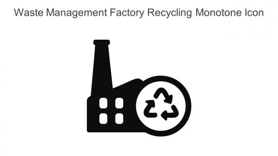 Waste Management Factory Recycling Monotone Icon In Powerpoint Pptx Png And Editable Eps Format