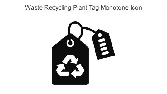Waste Recycling Plant Tag Monotone Icon In Powerpoint Pptx Png And Editable Eps Format