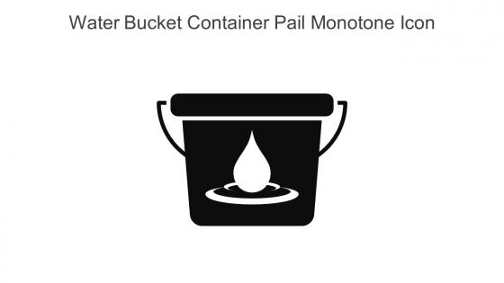 Water Bucket Container Pail Monotone Icon In Powerpoint Pptx Png And Editable Eps Format