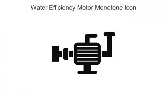 Water Efficiency Motor Monotone Icon In Powerpoint Pptx Png And Editable Eps Format