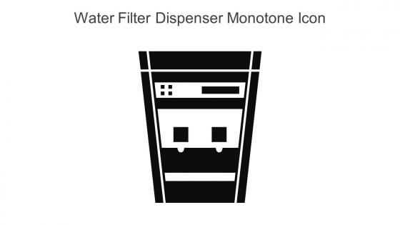 Water Filter Dispenser Monotone Icon In Powerpoint Pptx Png And Editable Eps Format