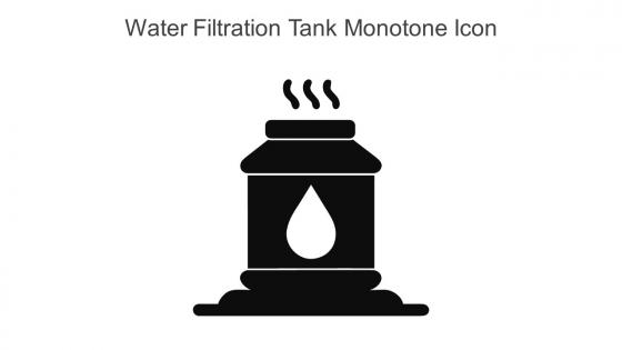 Water Filtration Tank Monotone Icon In Powerpoint Pptx Png And Editable Eps Format