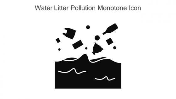 Water Litter Pollution Monotone Icon In Powerpoint Pptx Png And Editable Eps Format