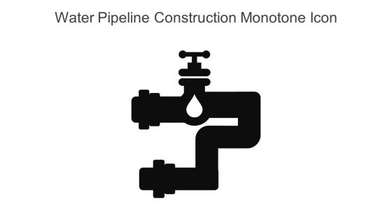 Water Pipeline Construction Monotone Icon In Powerpoint Pptx Png And Editable Eps Format