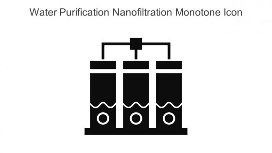 Water Purification Nanofiltration Monotone Icon In Powerpoint Pptx Png And Editable Eps Format
