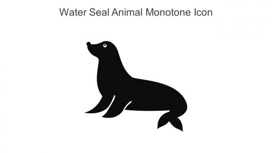 Water Seal Animal Monotone Icon In Powerpoint Pptx Png And Editable Eps Format