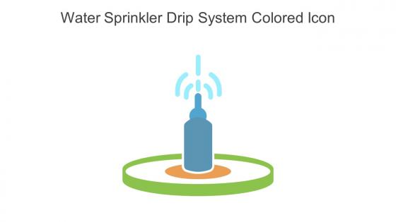 Water Sprinkler Drip System Colored Icon In Powerpoint Pptx Png And Editable Eps Format