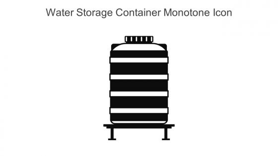 Water Storage Container Monotone Icon In Powerpoint Pptx Png And Editable Eps Format