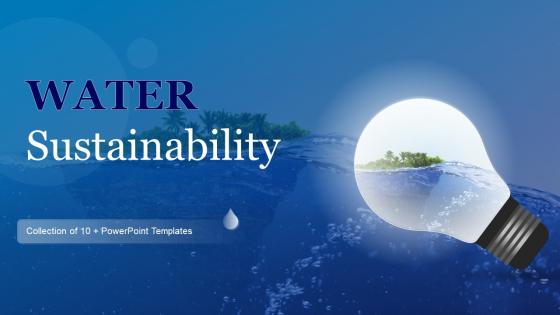 Water Sustainability Powerpoint Ppt Template Bundles