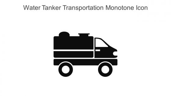 Water Tanker Transportation Monotone Icon In Powerpoint Pptx Png And Editable Eps Format