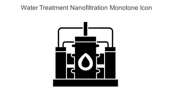 Water Treatment Nanofiltration Monotone Icon In Powerpoint Pptx Png And Editable Eps Format