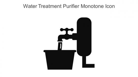 Water Treatment Purifier Monotone Icon In Powerpoint Pptx Png And Editable Eps Format