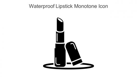 Waterproof Lipstick Monotone Icon In Powerpoint Pptx Png And Editable Eps Format