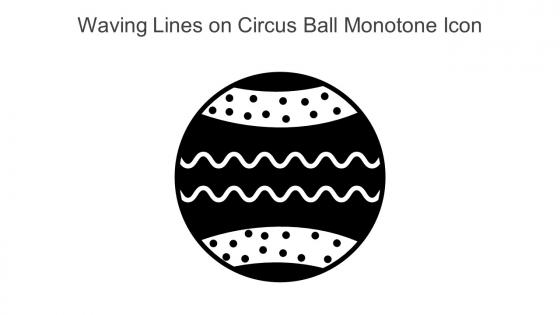 Waving Lines On Circus Ball Monotone Icon In Powerpoint Pptx Png And Editable Eps Format
